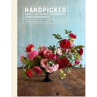 Handpicked: Simple  Sustainable  and Seasonal Flower Arrangements