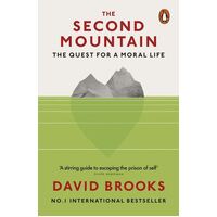 Second Mountain, The: The Quest for a Moral Life