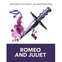 Oxford School Shakespeare: Oxford School Shakespeare: Romeo and Juliet
