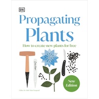 RHS Propagating Plants: How to Grow Plants for Free