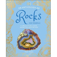 Anthology of Rocks and Minerals, An: A Collection of 100 Rocks, Minerals, and Gems from Around the World