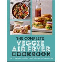 Complete Veggie Air Fryer Cookbook, The: 75 Vegetarian and Vegan-Friendly Recipes, Perfect for Your Air Fryer