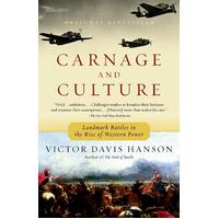 Carnage and Culture: Landmark Battles in the Rise to Western Power