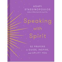 Speaking with Spirit: 52 Prayers for Peace and Joy