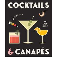 Cocktails and Canapes Step by Step: An Easy Guide