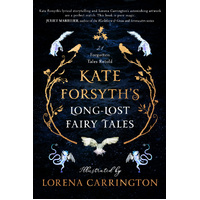 Kate Forsyth's Long-Lost Fairy Tales