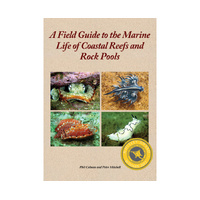 A Field Guide to the Marine Life of Coastal Reefs and Rock Pools