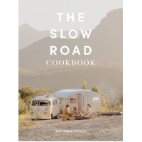 Slow Road Cookbook, The: Camp Cooking for Family Adventures