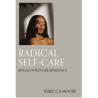 Radical Self-Care: Rituals for inner resilience
