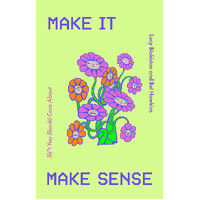 Make It Make Sense: From Shit You Should Care About's Lucy Blakiston and Bel Hawkins