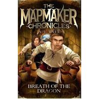 Breath of the Dragon: The Mapmaker Chronicles Book 3 - the bestselling series for fans of Emily Rodda and Rick Riordan