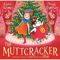 Muttcracker, The: from the creators of Dogs Don't Do Ballet