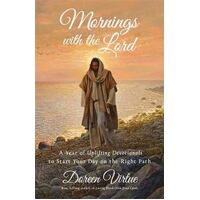 Mornings with the Lord: A Year of Uplifting Devotionals to Start Your day on the Right Path