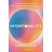 Intentionality: A Groundbreaking Guide to Breath, Consciousness, and Radical Self-Transformation