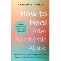 How To Heal After Narcissistic Abuse: From Self-Abandonment to Self-Love