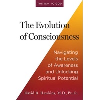 Evolution of Consciousness, The: Navigating the Levels of Awareness and Unlocking Spiritual Potential