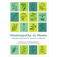 Homeopathy at Home: Everyday Treatments for Common Complaints