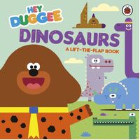 Hey Duggee: Dinosaurs: A Lift-the-Flap Book