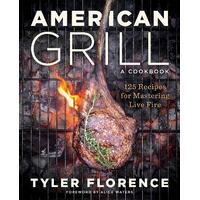 American Grill: 125 Recipes for Mastering Live Fire