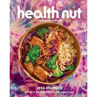 Health Nut: A Feel-Good Cookbook