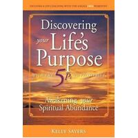 Discovering Your Life's Purpose with the 5ps to Prosperity: Awakening Your Spiritual Abundance