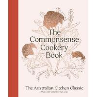 Commonsense Cookery Book – Classic Australian Recipes for Modern Kitchens