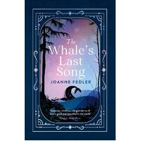 Whale's Last Song, The: A beautiful, tender new book about love and sacrifice, for readers of Charlie Mackesy and Paulo Coelho