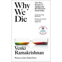 Why We Die: The New Science of Ageing and Longevity