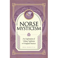 Norse Mysticism: An Exploration of Viking Traditions and Magical Practices