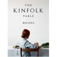 The Kinfolk Table Recipes for Small Gatherings