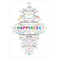 Happiness: A Philosopher's Guide