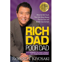 Rich Dad Poor Dad: What the Rich Teach Their Kids About Money That the Poor and Middle Class Do Not!