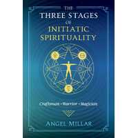 Three Stages of Initiatic Spirituality, The: Craftsman, Warrior, Magician