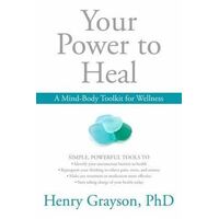 Your Power to Heal: Resolving Psychological Barriers to Your Physical Health