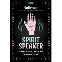 Spirit Speaker: A Medium's Guide to Death and Dying