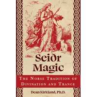 Seidr Magic: The Norse Tradition of Divination and Trance