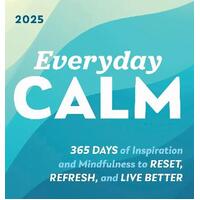 2025 Everyday Calm Boxed Calendar: 365 days of inspiration and mindfulness to reset, refresh, and live better