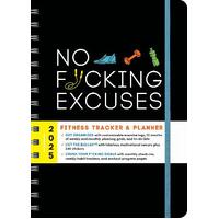 2025 No F*cking Excuses Fitness Tracker: A Planner to Cut the Bullsh*t and Crush Your Goals This Year