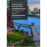 Walking Brisbane: An essential guide for the urban explorer