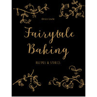 Fairytale Baking: Recipes and stories