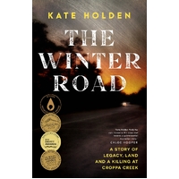 Winter Road, The: A Story of Legacy, Land and a Killing at Croppa Creek