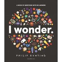 I Wonder: A Book of Questions with No Answers