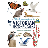 Little Explorer s Guide to Victorian National Parks: Outdoor activities and experience for adventurous kids