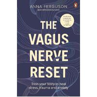 Vagus Nerve Reset, The: Train your body to heal stress, trauma and anxiety with Anna the Anxiety Coach