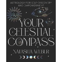 Your Celestial Compass: Astrology for self-discovery and empowerment