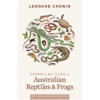 Cronin's Key Guide to Australian Reptiles and Frogs: Fully revised edition