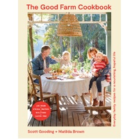 Good Farm Cookbook, The: Everyday family recipes for a nourishing, hopeful life