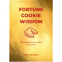 Fortune Cookie Wisdom: Daily prophecies to manifest your destiny