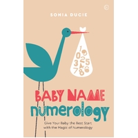 Baby Name Numerology: Give Your Baby the Best Start with the Magic of Numbers