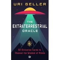 Extraterrestrial Oracle, The: 52 Divination Cards to Channel the Wisdom of the Aliens